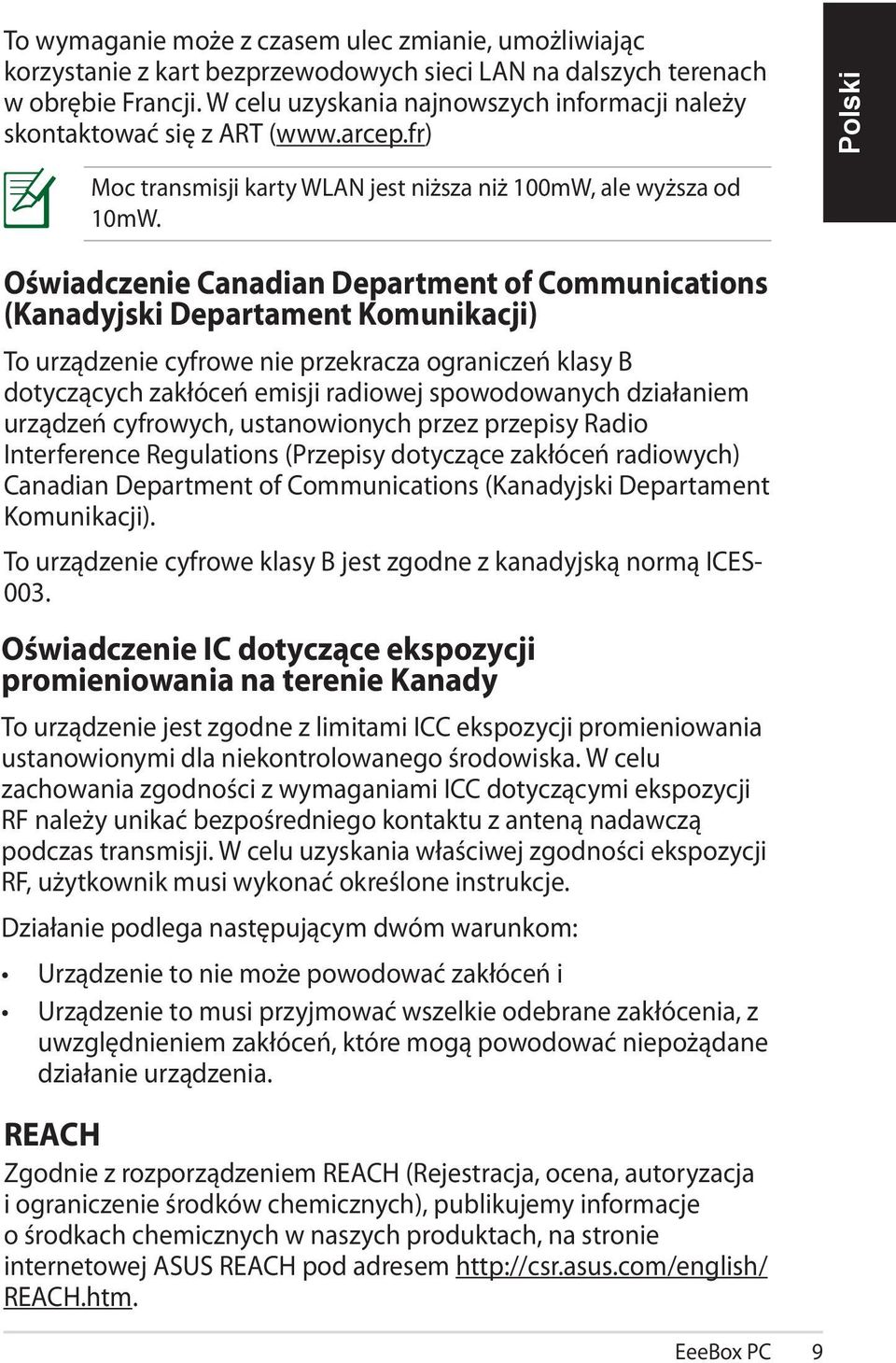 Oświadczenie Canadian Department of Communications (Kanadyjski Departament Komunikacji) To urządzenie cyfrowe nie przekracza ograniczeń klasy B dotyczących zakłóceń emisji radiowej spowodowanych