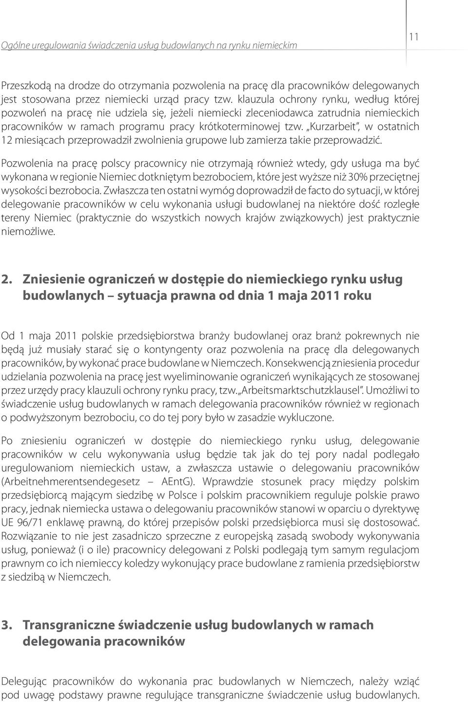 Kurzarbeit, w ostatnich 12 miesiącach przeprowadził zwolnienia grupowe lub zamierza takie przeprowadzić.