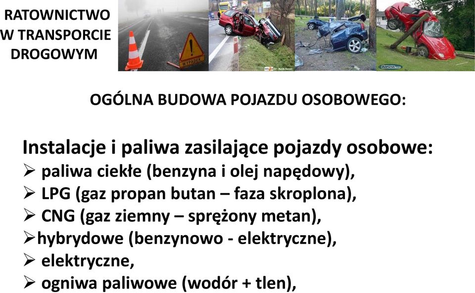 propan butan faza skroplona), CNG (gaz ziemny sprężony metan),