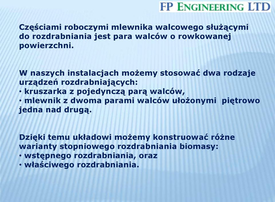 walców, mlewnik z dwoma parami walców ułożonymi piętrowo jedna nad drugą.