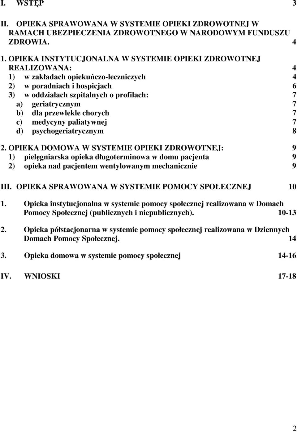 b) dla przewlekle chorych 7 c) medycyny paliatywnej 7 d) psychogeriatrycznym 8 2.