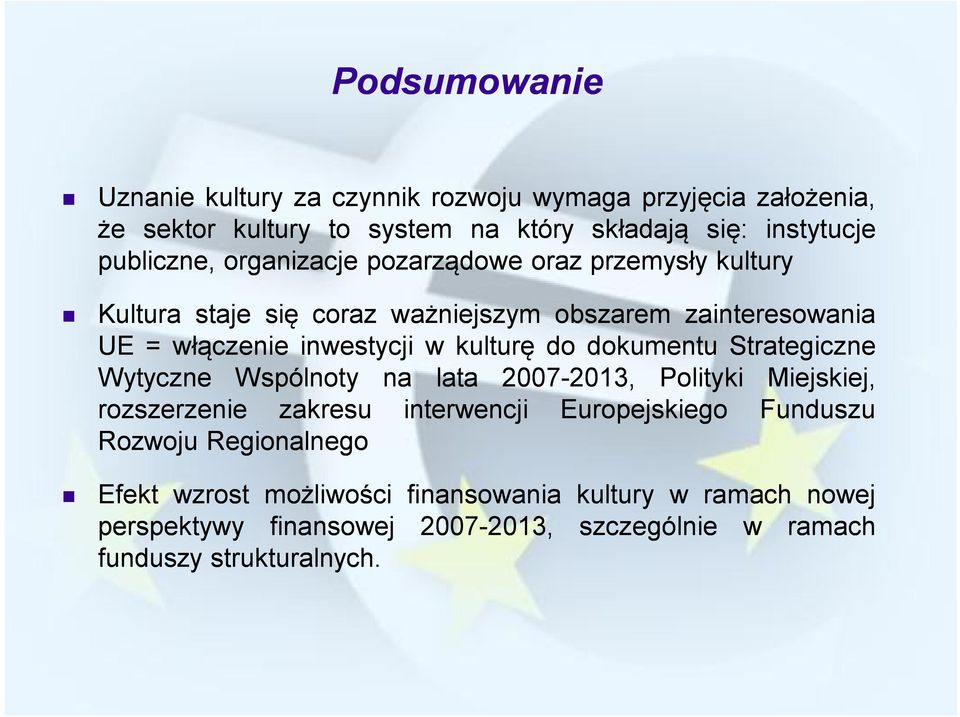 dokumentu Strategiczne Wytyczne Wspólnoty na lata 2007-2013, Polityki Miejskiej, rozszerzenie zakresu interwencji Europejskiego Funduszu Rozwoju