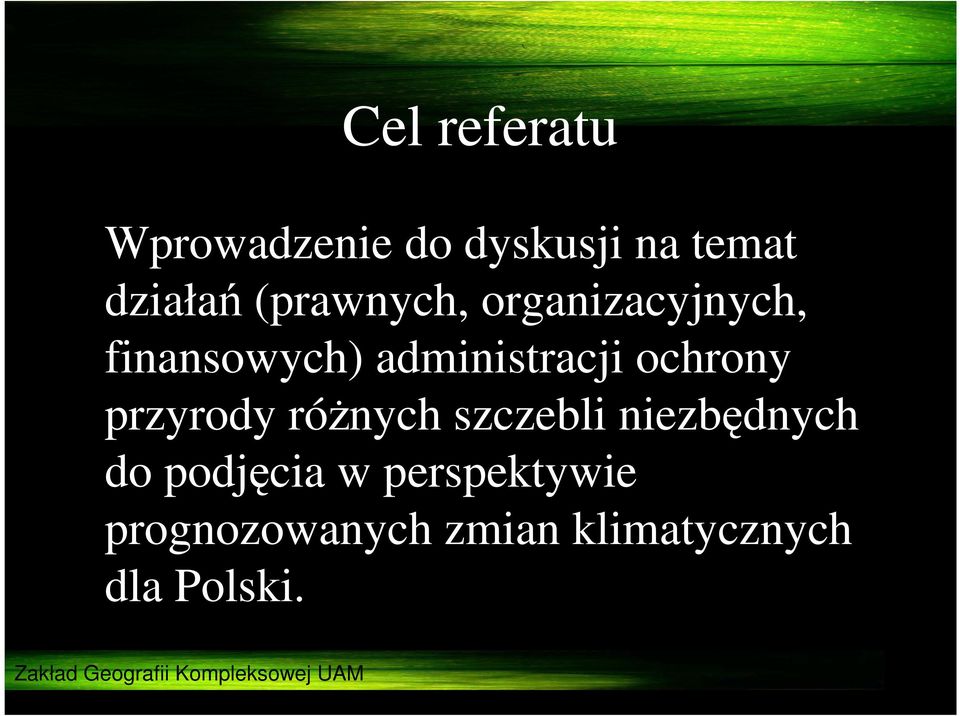 ochrony przyrody różnych szczebli niezbędnych do podjęcia