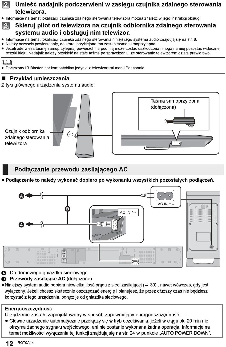 Informacje na temat lokalizacji czujnika zdalnego sterowania niniejszego systemu audio znajdują się na str. 8. Należy oczyścić powierzchnię, do której przyklejona ma zostać taśma samoprzylepna.