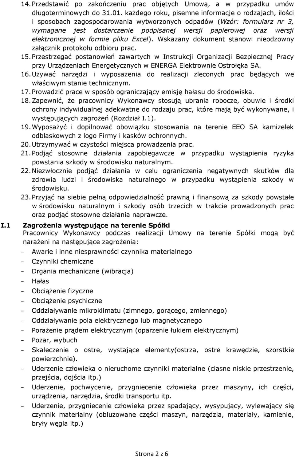 elektronicznej w formie pliku Excel). Wskazany dokument stanowi nieodzowny załącznik protokołu odbioru prac. 15.