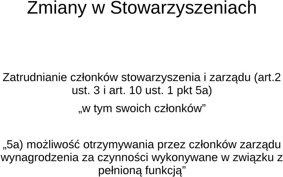 1 pkt 5a) w tym swoich członków 5a) możliwość otrzymywania