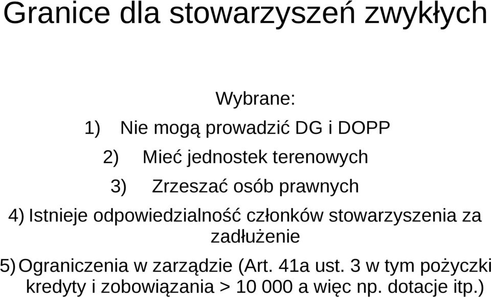 odpowiedzialność członków stowarzyszenia za zadłużenie 5)Ograniczenia w