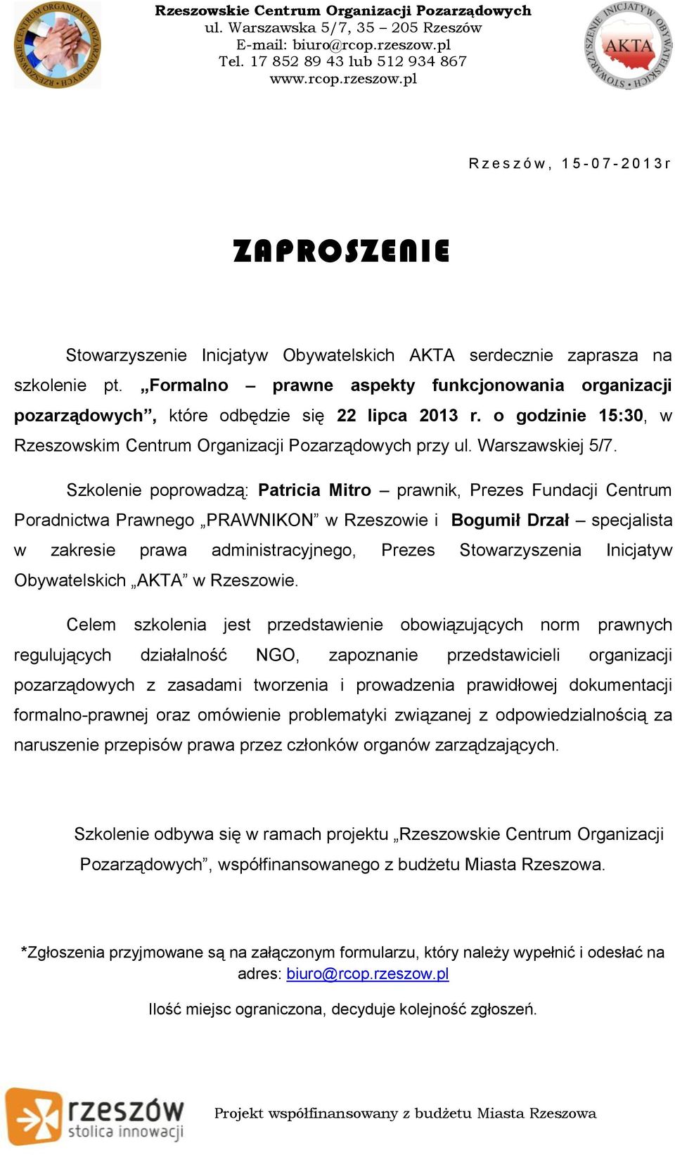 Szkolenie poprowadzą: Patricia Mitro prawnik, Prezes Fundacji Centrum Poradnictwa Prawnego PRAWNIKON w Rzeszowie i Bogumił Drzał specjalista w zakresie prawa administracyjnego, Prezes Stowarzyszenia