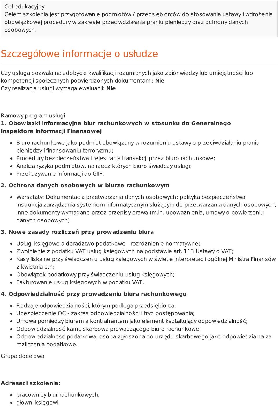 Szczegółowe informacje o usłudze Czy usługa pozwala na zdobycie kwalifikacji rozumianych jako zbiór wiedzy lub umiejętności lub kompetencji społecznych potwierdzonych dokumentami: Nie Czy realizacja