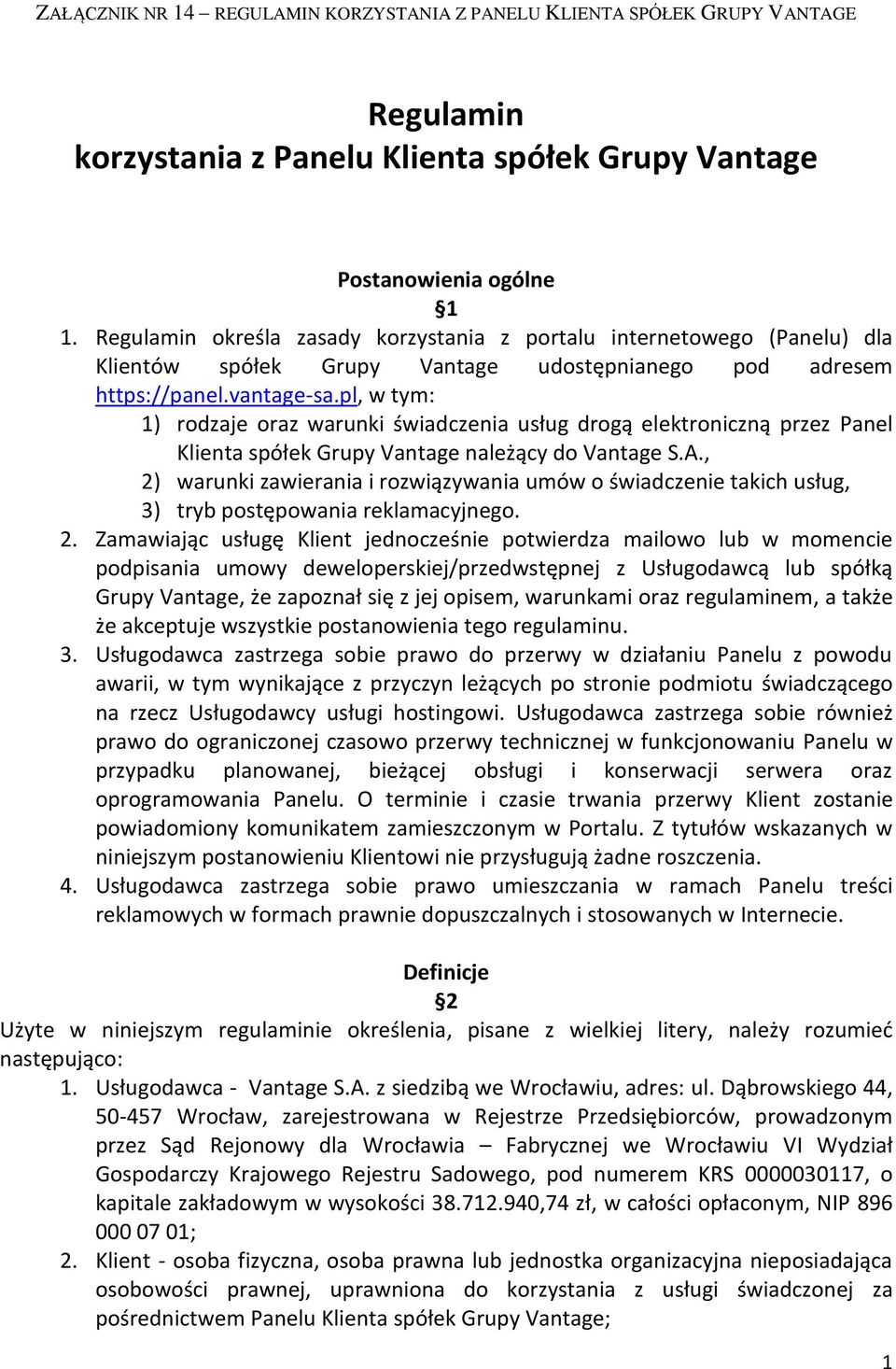 pl, w tym: 1) rodzaje oraz warunki świadczenia usług drogą elektroniczną przez Panel Klienta spółek Grupy Vantage należący do Vantage S.A.