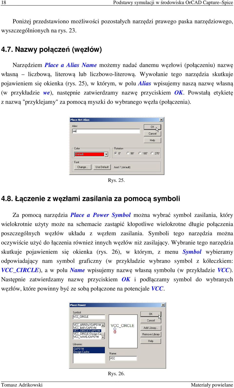 Wywołanie tego narzędzia skutkuje pojawieniem się okienka (rys. 25), w którym, w polu Alias wpisujemy naszą nazwę własną (w przykładzie we), następnie zatwierdzamy nazwę przyciskiem OK.