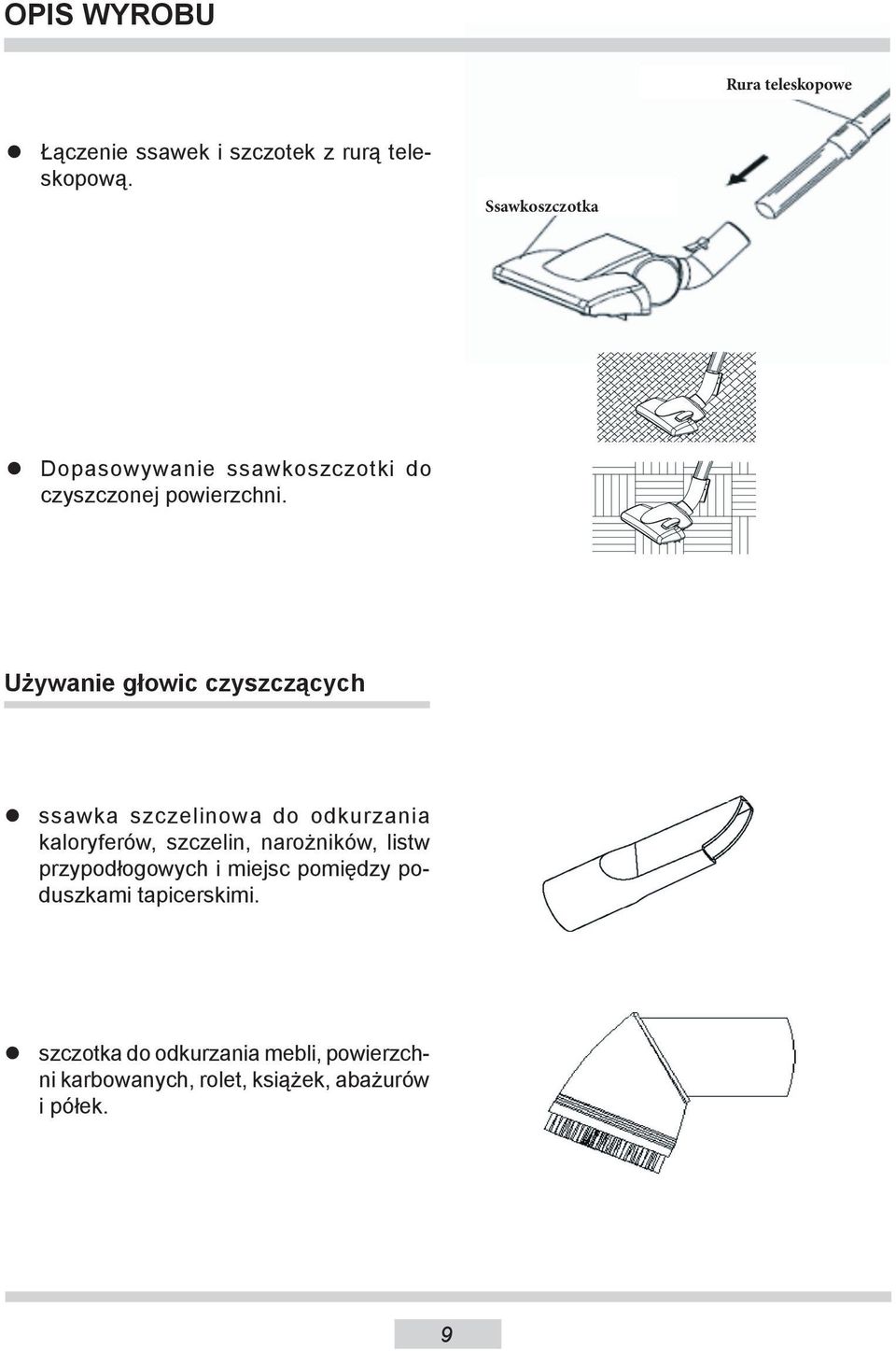 Używanie głowic czyszczących ssawka szczelinowa do odkurzania kaloryferów, szczelin, narożników,