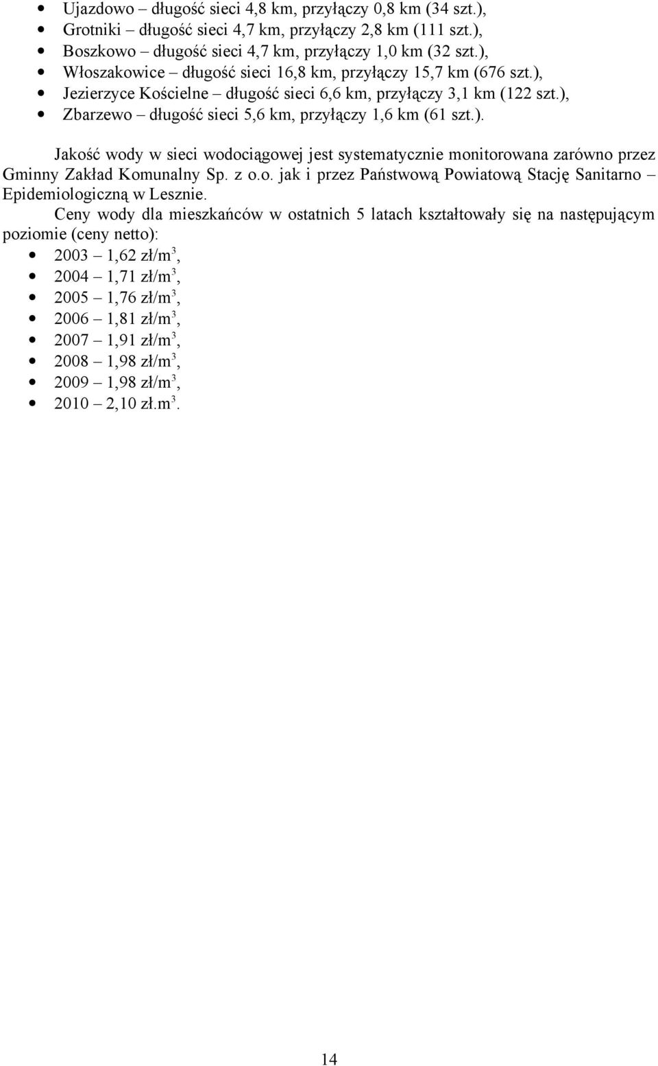 z o.o. jak i przez Państwową Powiatową Stację Sanitarno Epidemiologiczną w Lesznie.