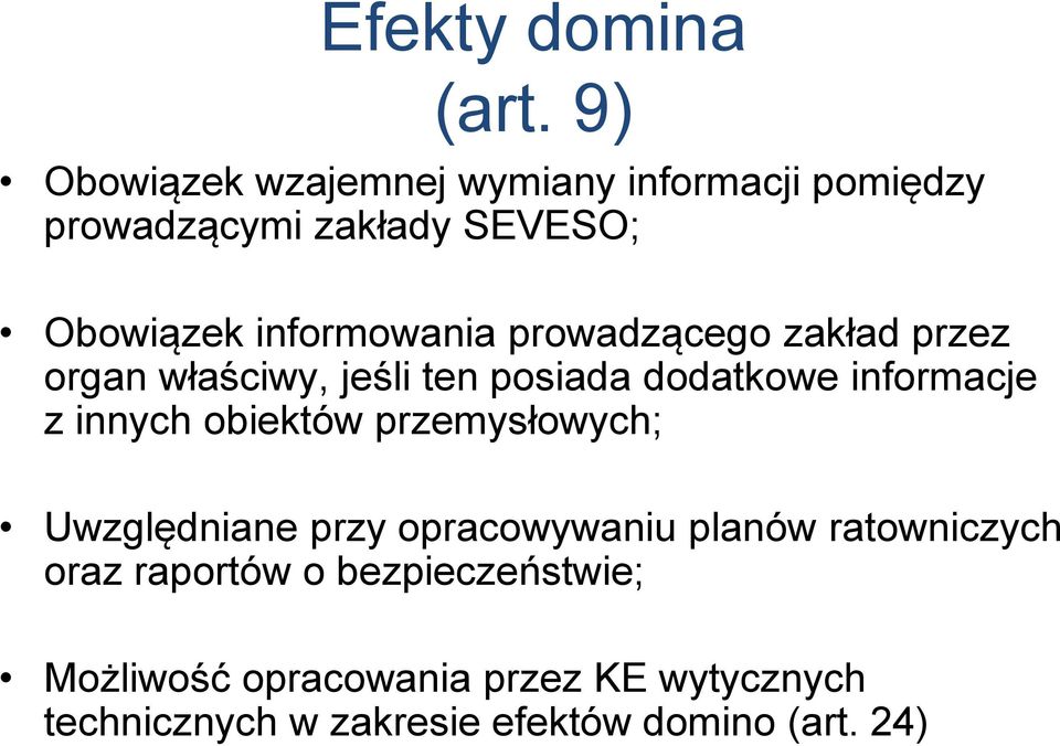 prowadzącego zakład przez organ właściwy, jeśli ten posiada dodatkowe informacje z innych obiektów