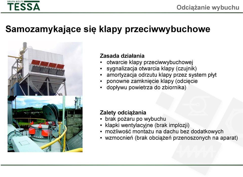 zamknięcie klapy (odcięcie dopływu powietrza do zbiornika) Zalety odciążania brak pożaru po wybuchu klapki