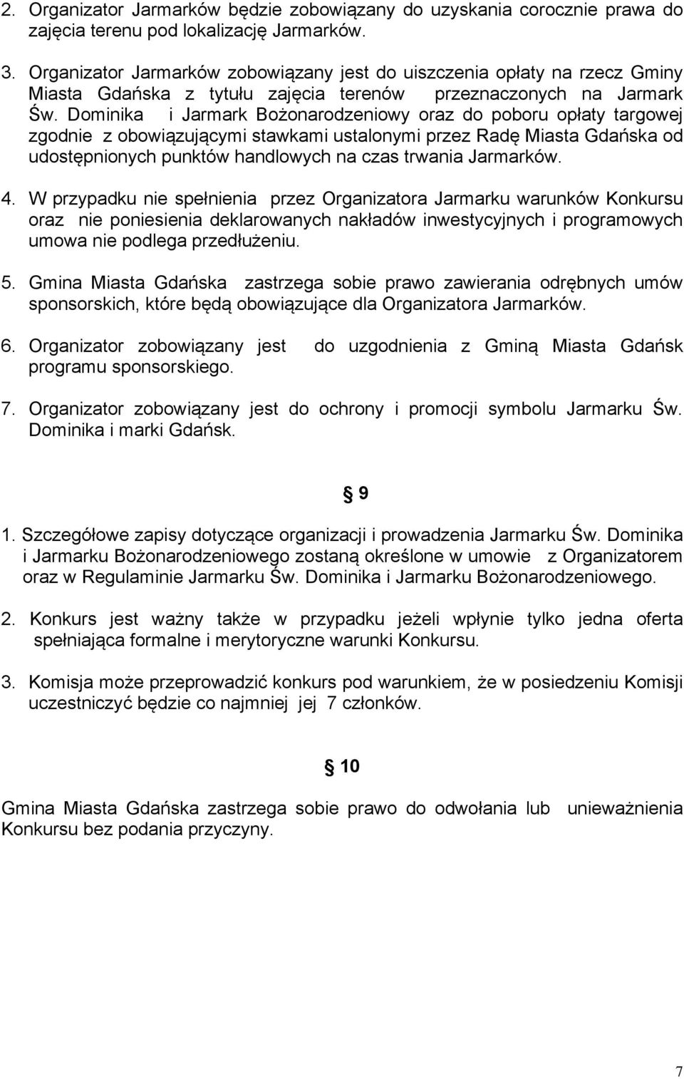 Dominika i Jarmark Bożonarodzeniowy oraz do poboru opłaty targowej zgodnie z obowiązującymi stawkami ustalonymi przez Radę Miasta Gdańska od udostępnionych punktów handlowych na czas trwania