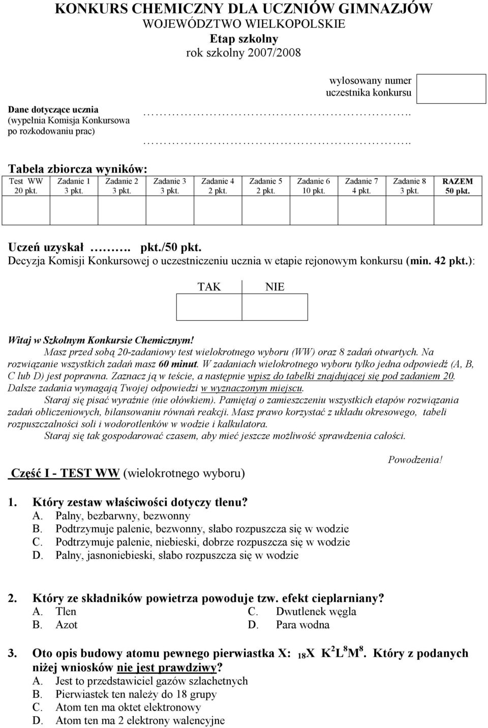 Zadanie 8 3 pkt. RAZEM 50 pkt. Uczeń uzyskał. pkt./50 pkt. Decyzja Komisji Konkursowej o uczestniczeniu ucznia w etapie rejonowym konkursu (min. 42 pkt.