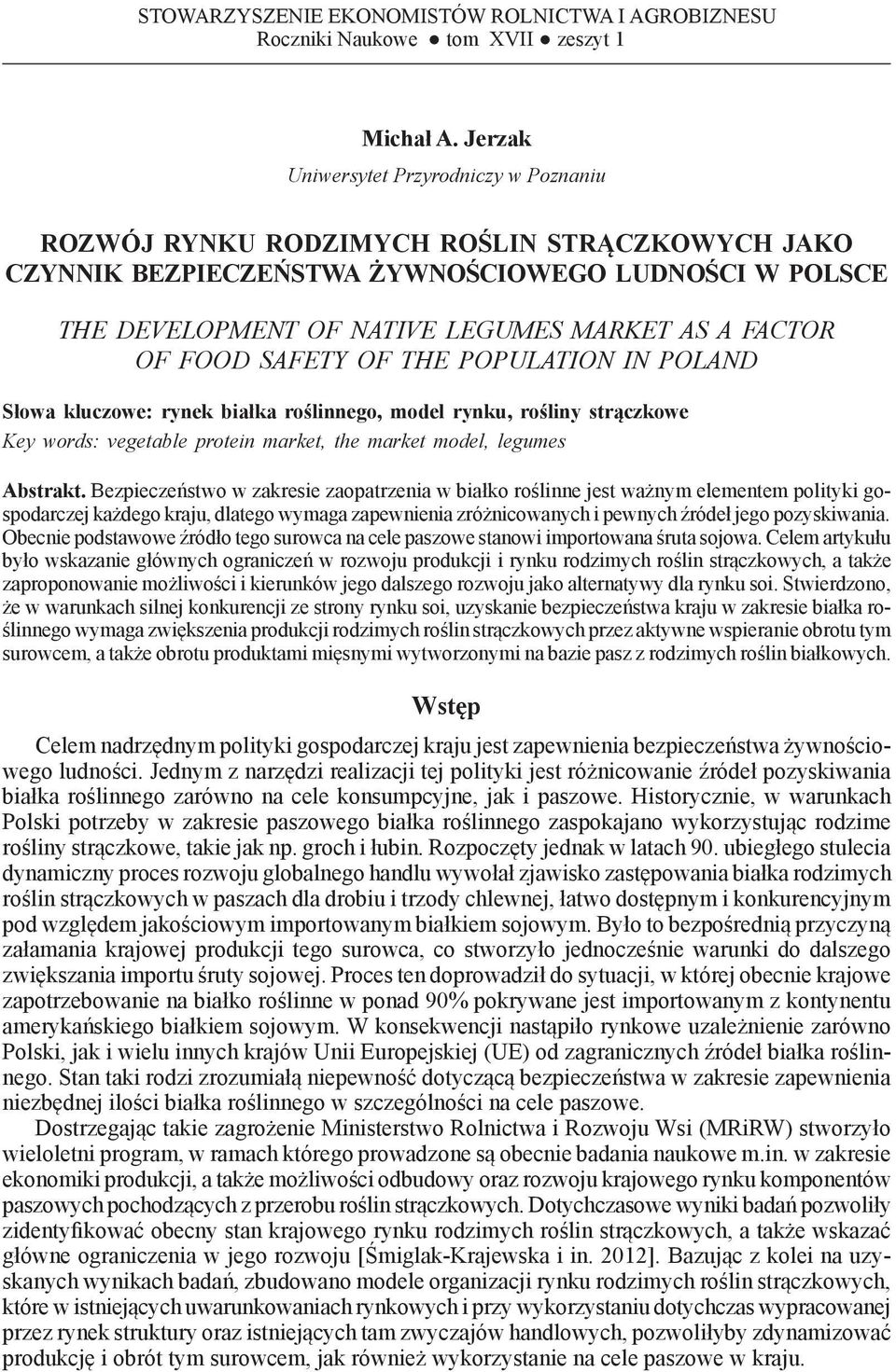 OF FOOD SAFETY OF THE POPULATION IN POLAND Słowa kluczowe: rynek białka roślinnego, model rynku, rośliny strączkowe Key words: vegetable protein market, the market model, legumes Abstrakt.