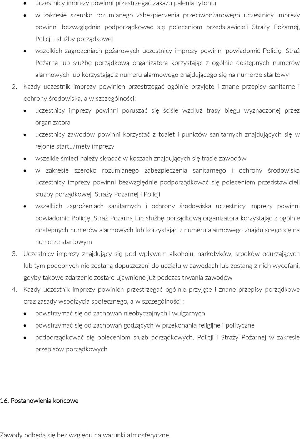 korzystając z ogólnie dostępnych numerów alarmowych lub korzystając z numeru alarmowego znajdującego się na numerze startowy 2.