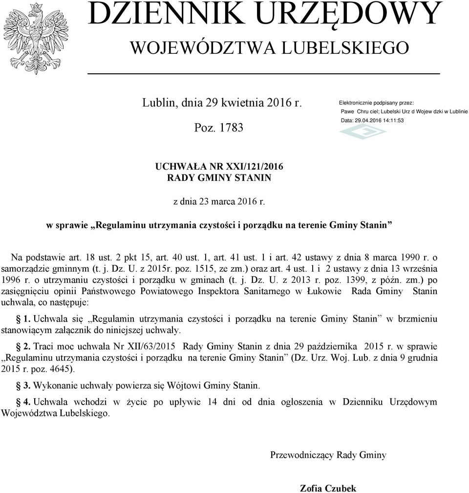 o samorządzie gminnym (t. j. Dz. U. z 2015r. poz. 1515, ze zm.) oraz art. 4 ust. 1 i 2 ustawy z dnia 13 września 1996 r. o utrzymaniu czystości i porządku w gminach (t. j. Dz. U. z 2013 r. poz. 1399, z późn.