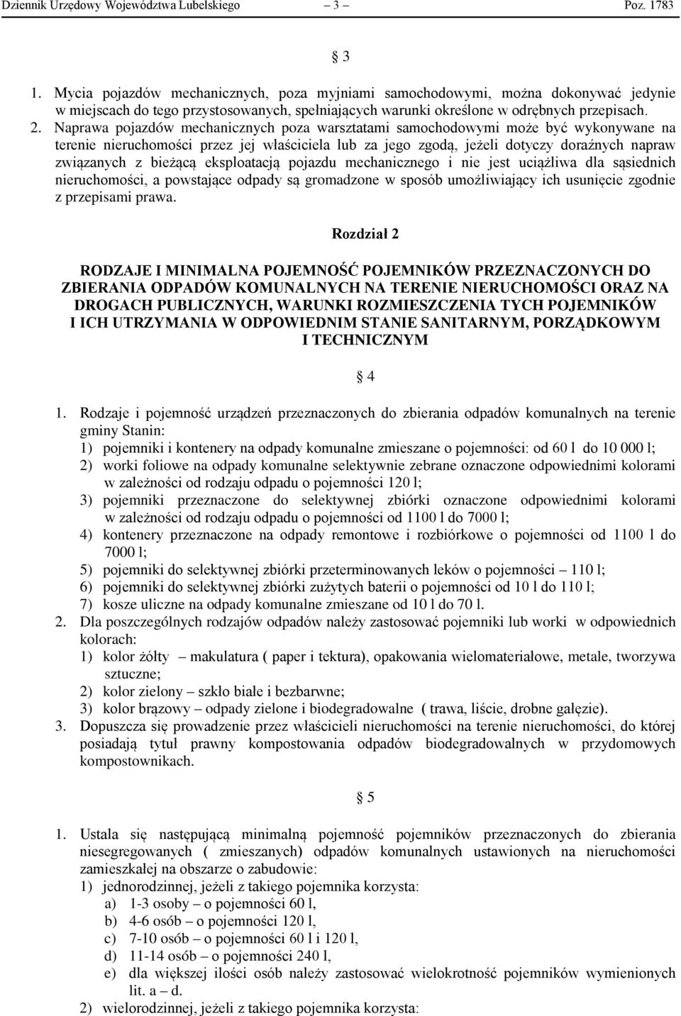 Naprawa pojazdów mechanicznych poza warsztatami samochodowymi może być wykonywane na terenie nieruchomości przez jej właściciela lub za jego zgodą, jeżeli dotyczy doraźnych napraw związanych z