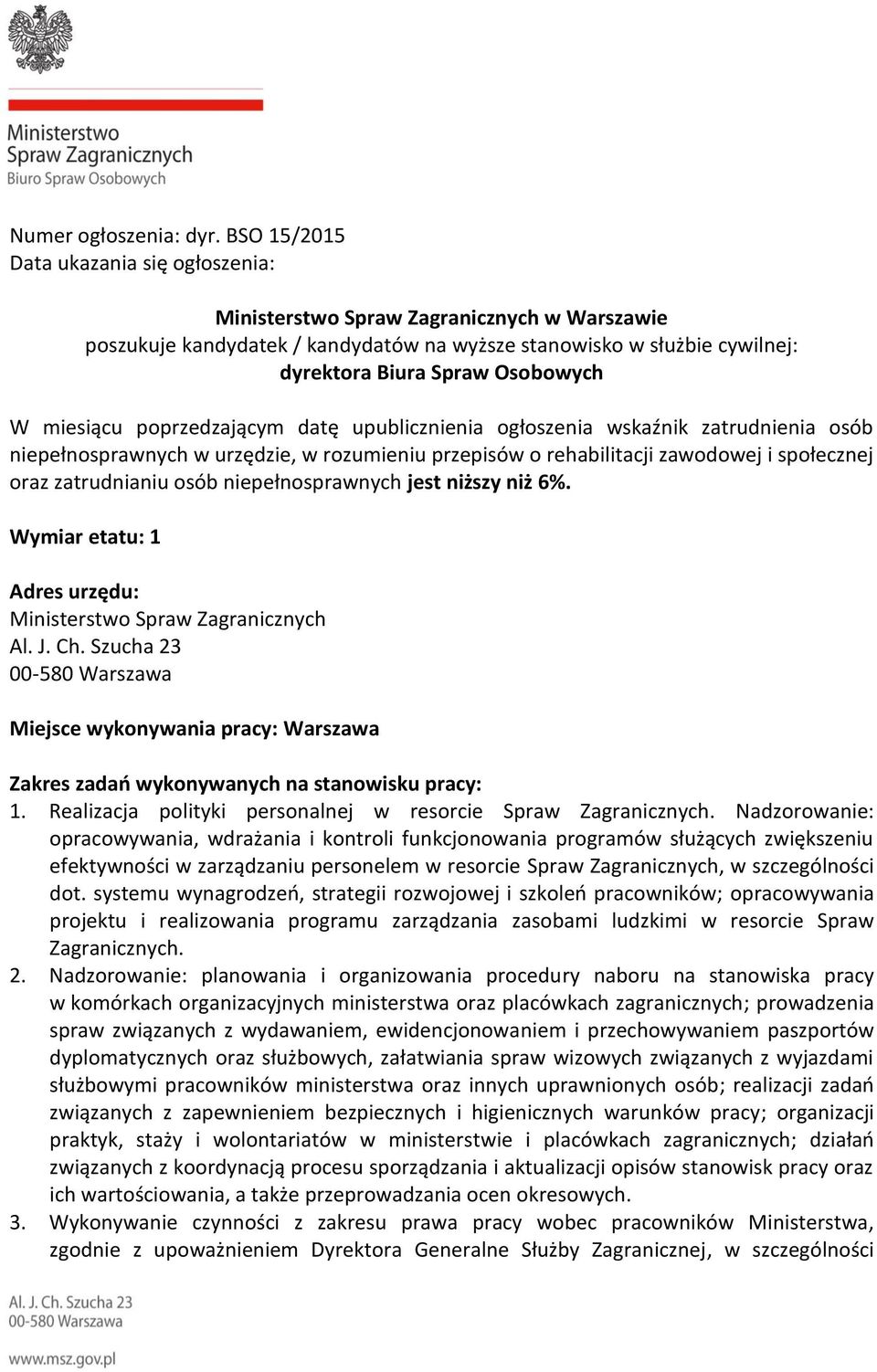 miesiącu poprzedzającym datę upublicznienia ogłoszenia wskaźnik zatrudnienia osób niepełnosprawnych w urzędzie, w rozumieniu przepisów o rehabilitacji zawodowej i społecznej oraz zatrudnianiu osób