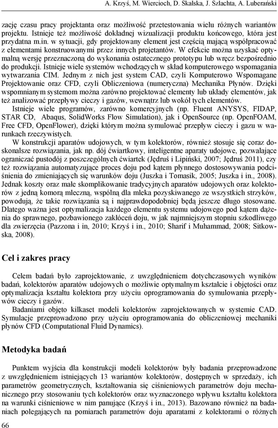 w sytuacji, gdy projektowany element jest częścią mającą współpracować z elementami konstruowanymi przez innych projetantów.