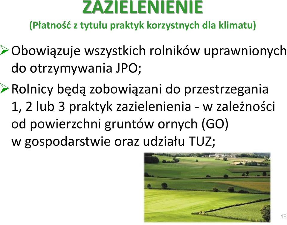 będą zobowiązani do przestrzegania 1, 2 lub 3 praktyk zazielenienia - w