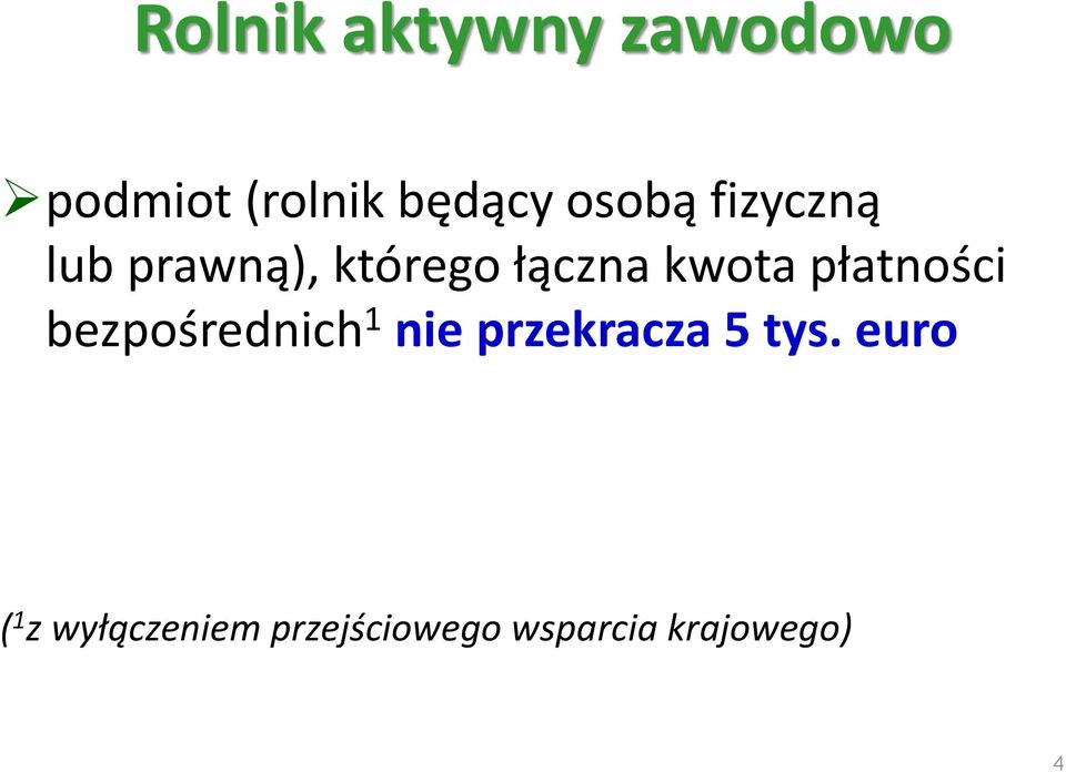 płatności bezpośrednich 1 nie przekracza 5 tys.