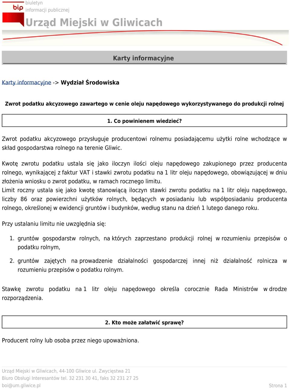 Kwotę zwrotu podatku ustala się jako iloczyn ilości oleju napędowego zakupionego przez producenta rolnego, wynikającej z faktur VAT i stawki zwrotu podatku na 1 litr oleju napędowego, obowiązującej w