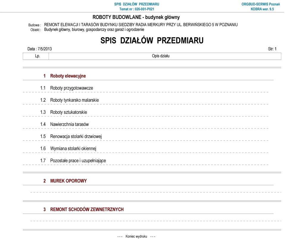 Str: 1 Lp. Opis działu 1 Roboty elewacyjne 1.1 Roboty przygotowawcze 1.2 Roboty tynkarsko malarskie 1.3 Roboty sztukatorskie 1.