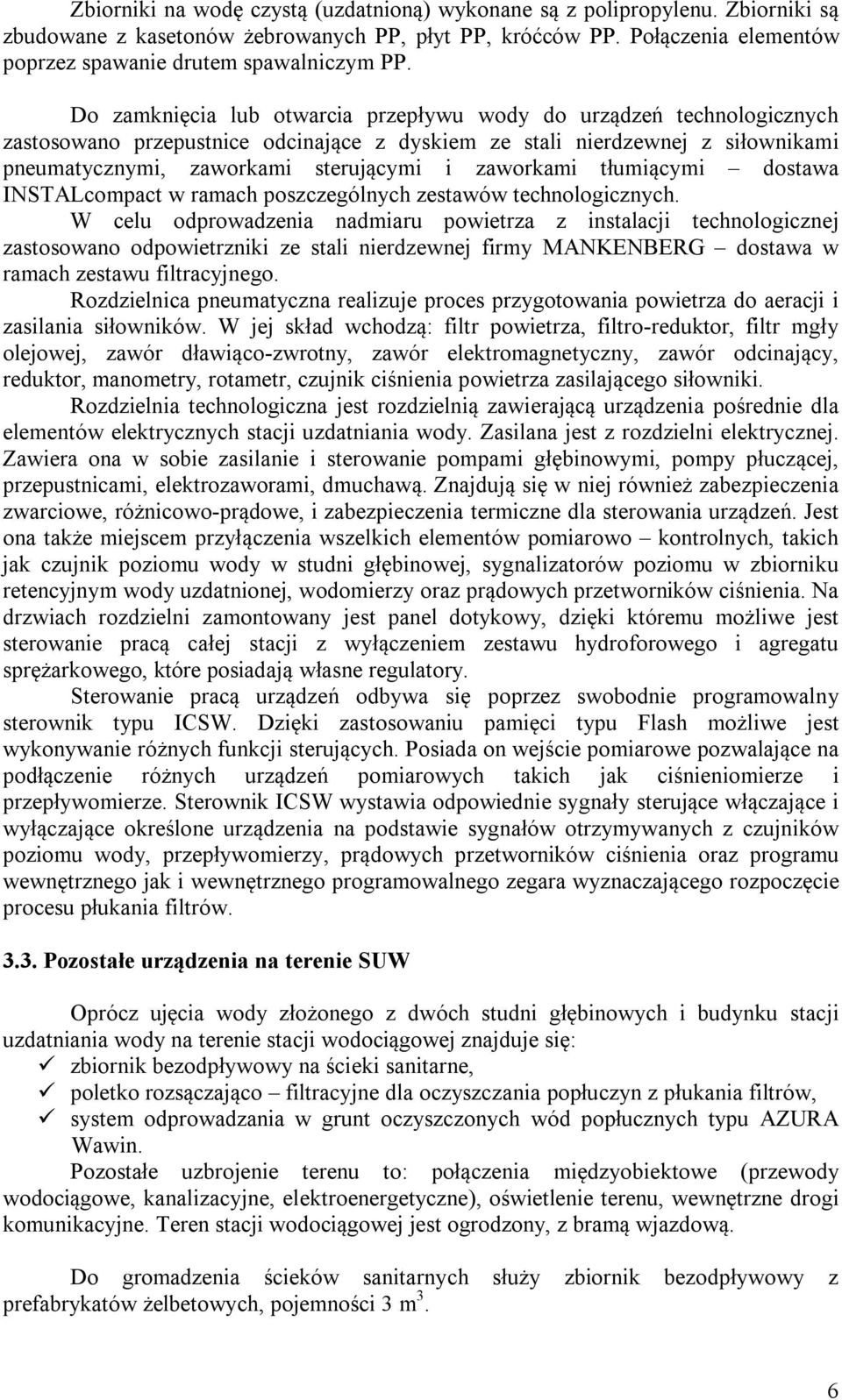 zaworkami tłumiącymi dostawa INSTALcompact w ramach poszczególnych zestawów technologicznych.