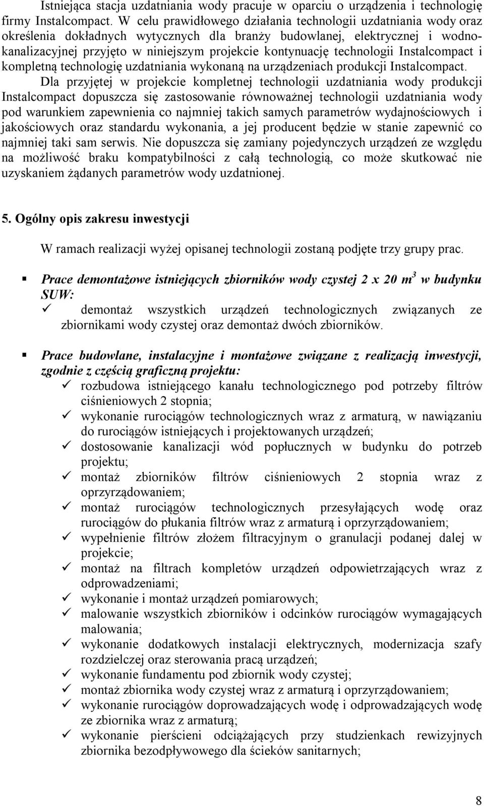 technologii Instalcompact i kompletną technologię uzdatniania wykonaną na urządzeniach produkcji Instalcompact.