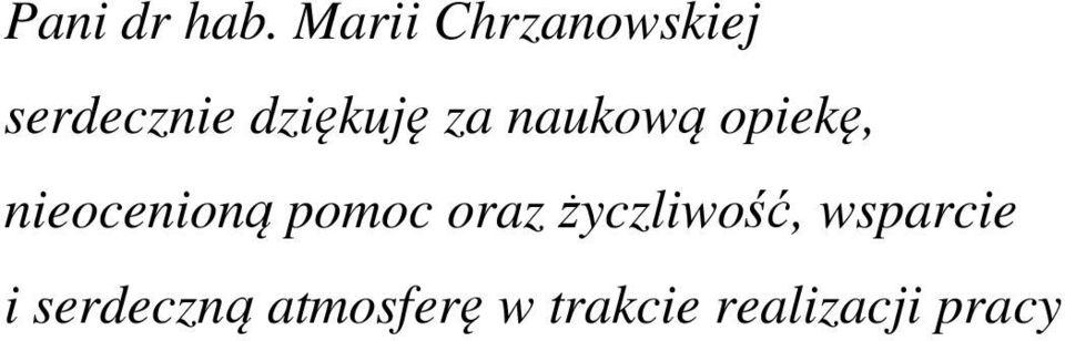 za naukową opiekę, nieocenioną pomoc