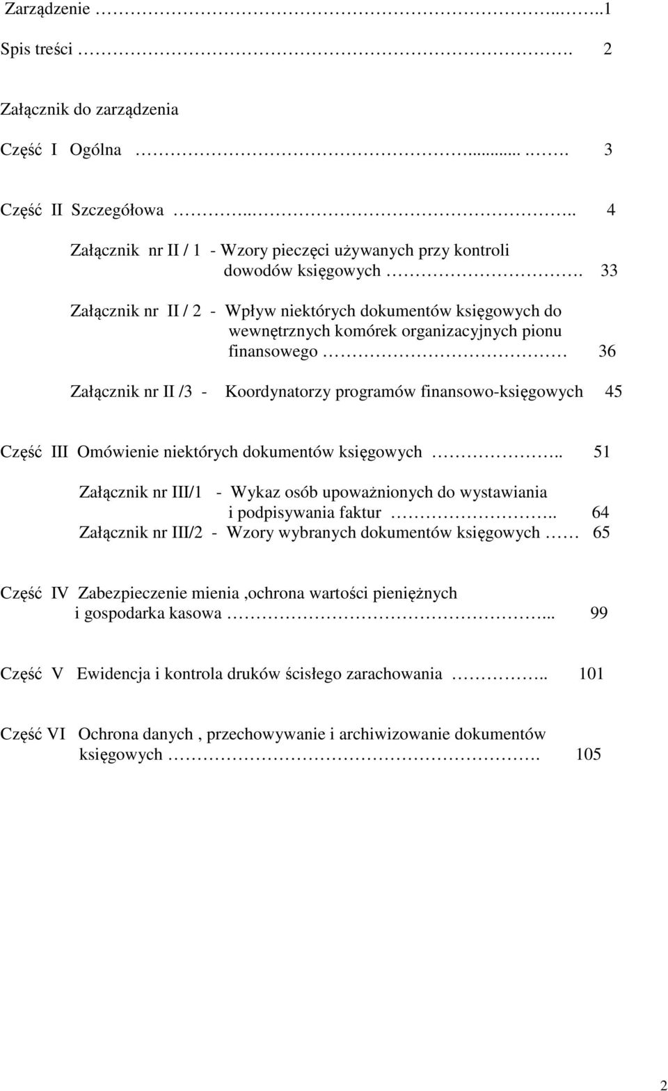 III Omówienie niektórych dokumentów księgowych.. 51 Załącznik nr III/1 - Wykaz osób upoważnionych do wystawiania i podpisywania faktur.