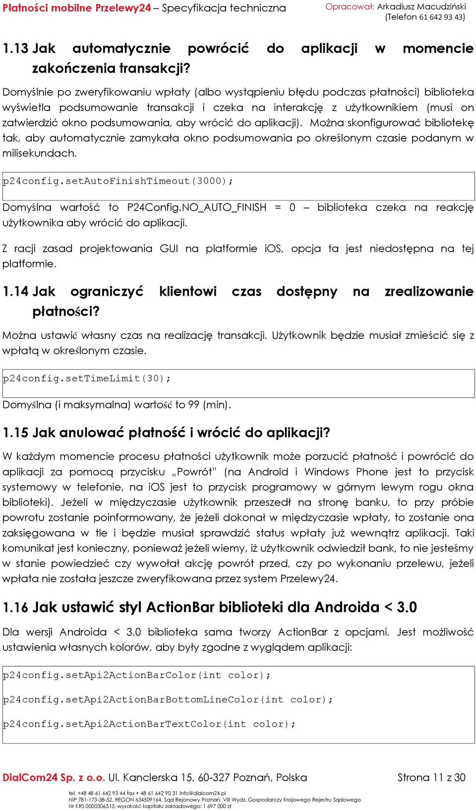 podsumowania, aby wrócić do aplikacji). Można skonfigurować bibliotekę tak, aby automatycznie zamykała okno podsumowania po określonym czasie podanym w milisekundach. p24config.