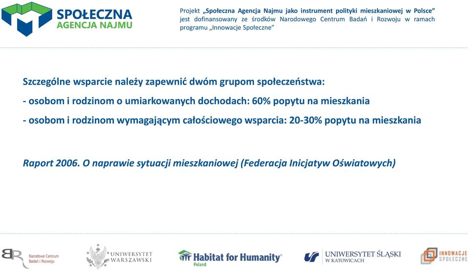 rodzinom wymagającym całościowego wsparcia: 20-30% popytu na mieszkania