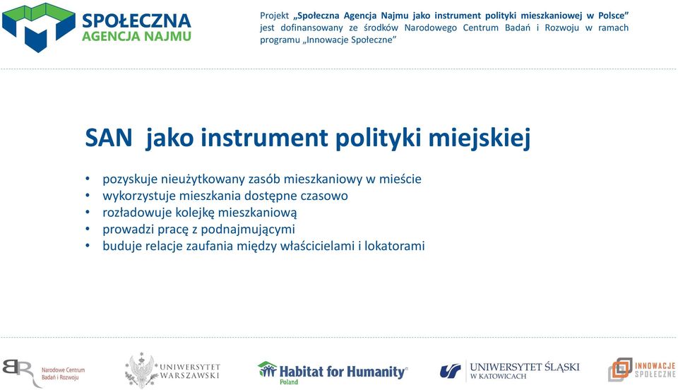 czasowo rozładowuje kolejkę mieszkaniową prowadzi pracę z