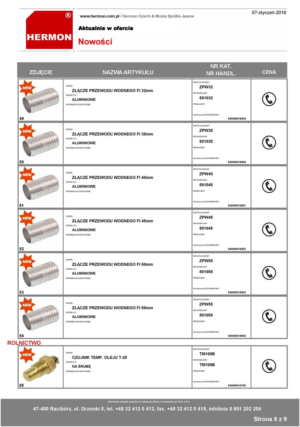 ALUMINIOWE 501045 52 540000018852 ZŁĄCZE PRZEWODU WODNEGO FI 50mm ZPW50 ALUMINIOWE 501050 53 540000018853 ZŁĄCZE PRZEWODU WODNEGO