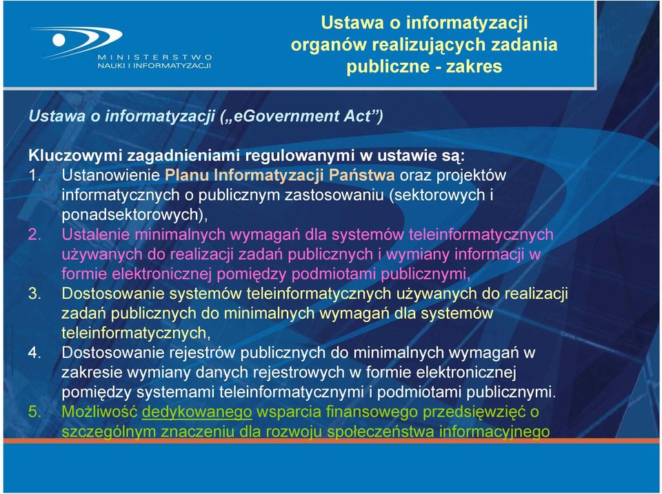 Ustalenie minimalnych wymagań dla systemów teleinformatycznych używanych do realizacji zadań publicznych i wymiany informacji w formie elektronicznej pomiędzy podmiotami publicznymi, 3.