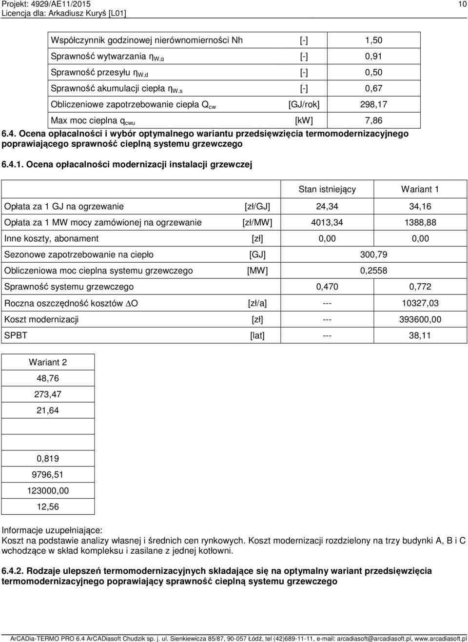 Ocena opłacalności i wybór optymalnego wariantu przedsięwzięcia termomodernizacyjnego poprawiającego sprawność cieplną systemu grzewczego 6.4.1.