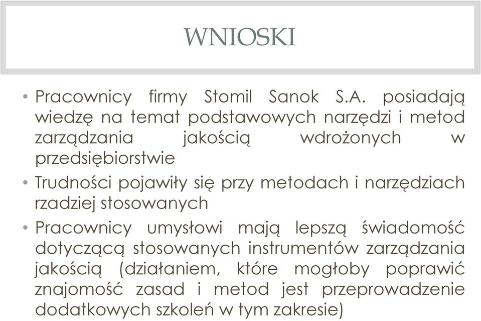 Trudności pojawiły się przy metodach i narzędziach rzadziej stosowanych Pracownicy umysłowi mają lepszą