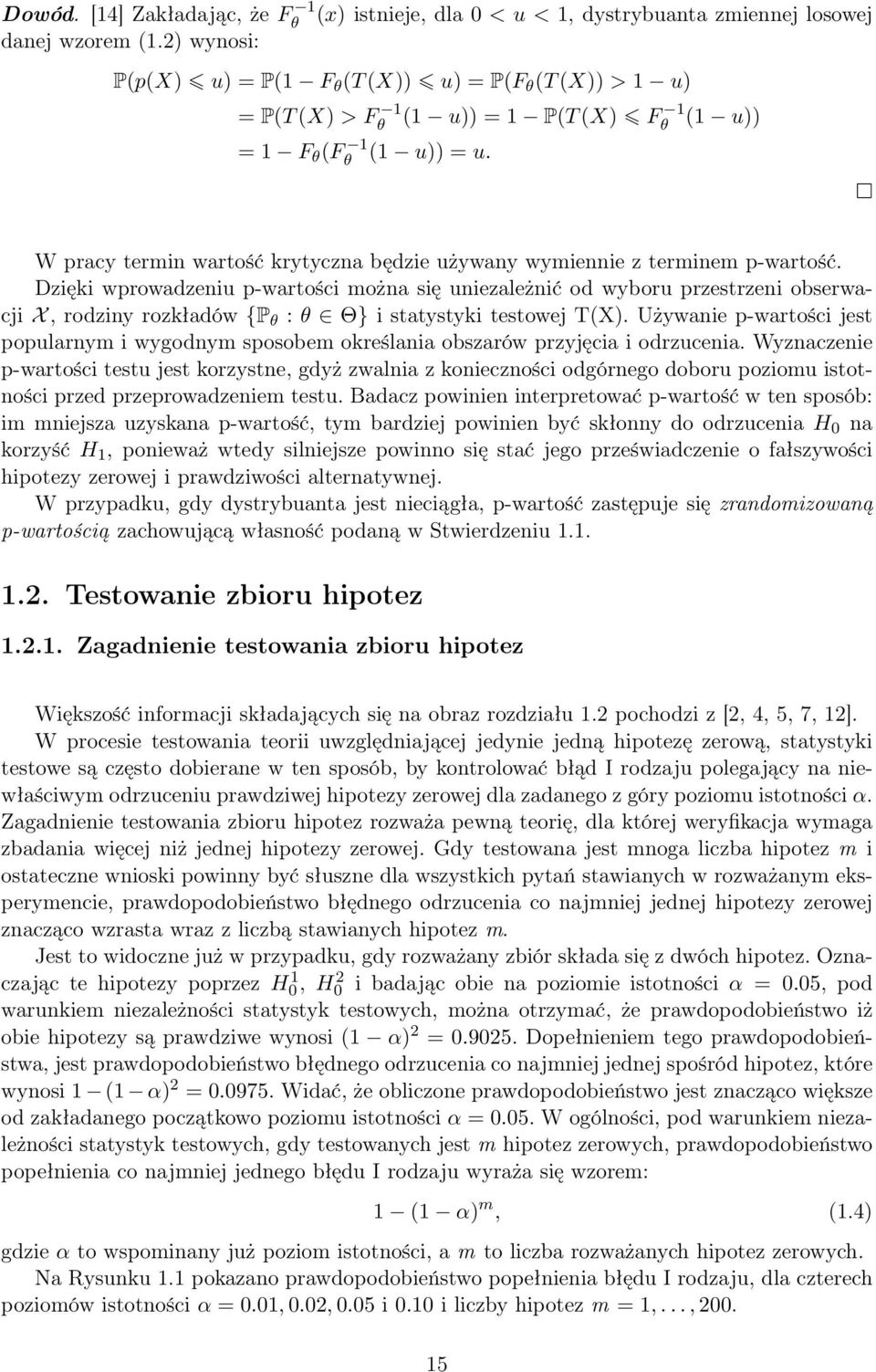 W pracy termin wartość krytyczna będzie używany wymiennie z terminem p-wartość.