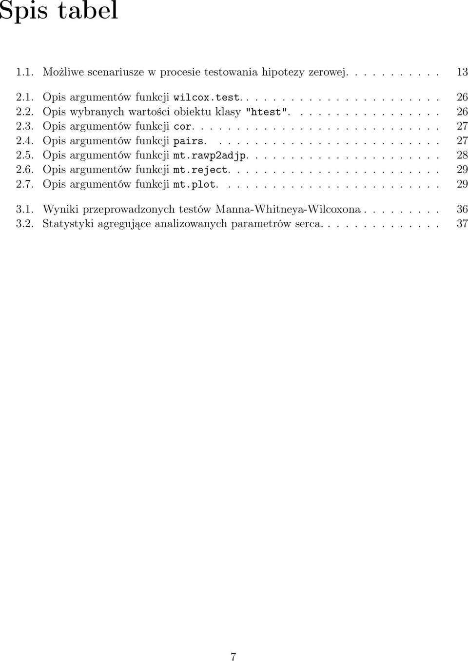 Opis argumentów funkcji mt.rawp2adjp...................... 28 2.6. Opis argumentów funkcji mt.reject........................ 29 2.7. Opis argumentów funkcji mt.plot......................... 29 3.