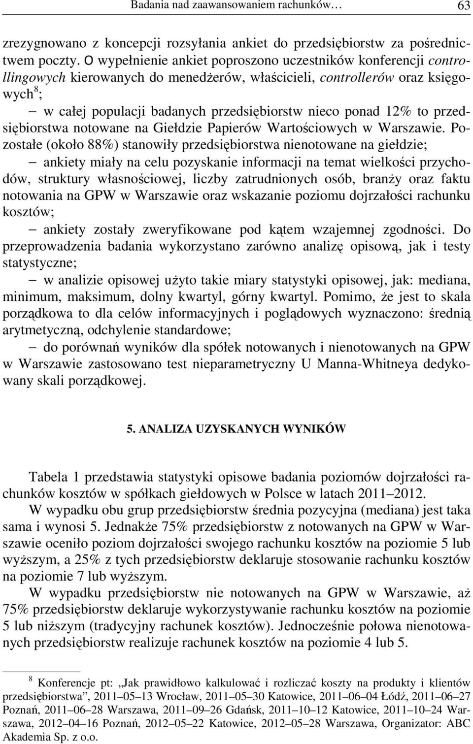 ponad 12% to przedsiębiorstwa notowane na Giełdzie Papierów Wartościowych w Warszawie.