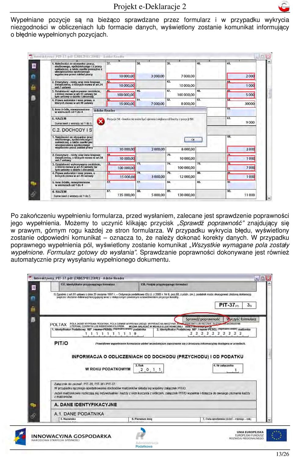 Możemy to uczynić klikając przycisk Sprawdź poprawność znajdujący się w prawym, górnym rogu każdej ze stron formularza.