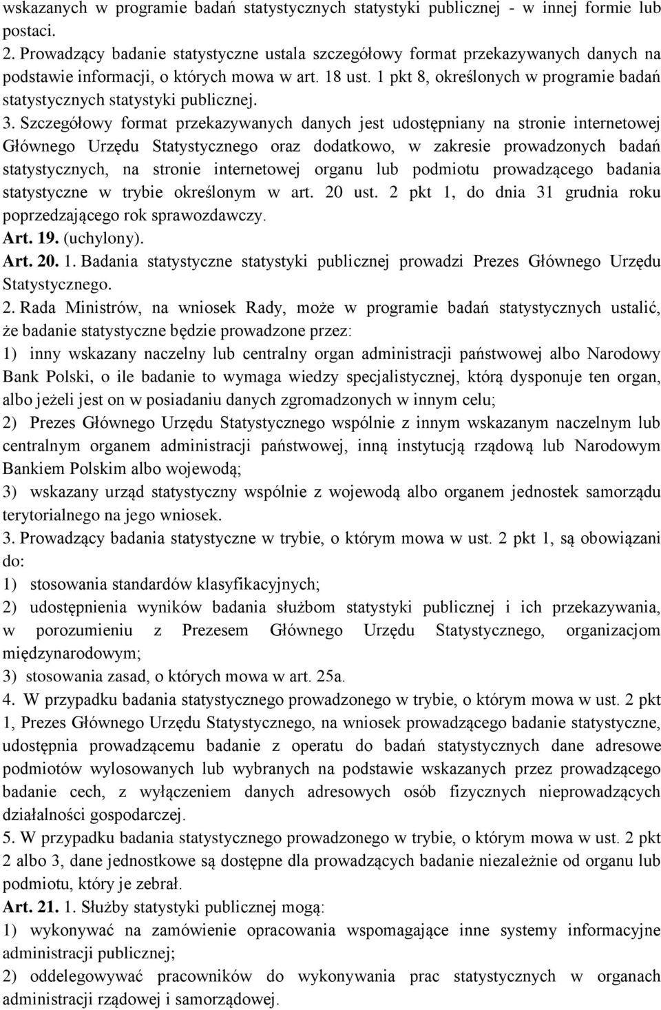 1 pkt 8, określonych w programie badań statystycznych statystyki publicznej. 3.