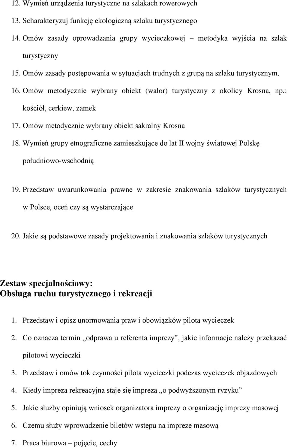 Omów metodycznie wybrany obiekt (walor) turystyczny z okolicy Krosna, np.: kościół, cerkiew, zamek 17. Omów metodycznie wybrany obiekt sakralny Krosna 18.