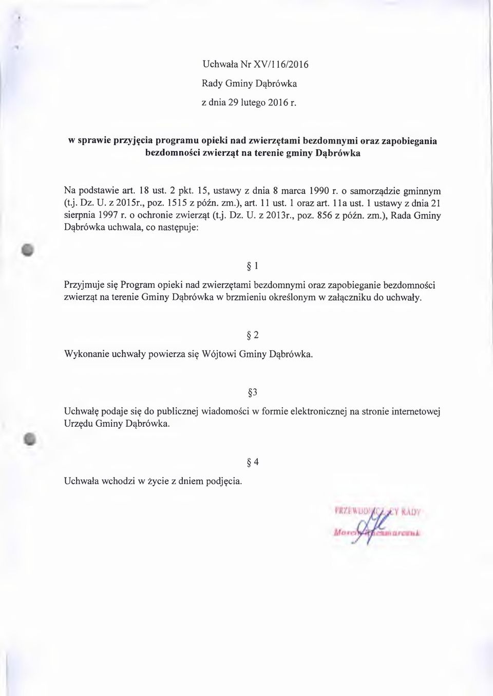 o sam orządzie gm innym (t.j. Dz. U. z 2015r., poz. 1515 z późn. zm.), art. 11 ust. 1 oraz art. 1 la ust. 1 ustaw y z dnia 21 sierpnia 1997 r. o ochronie zw ierząt (t.j. Dz. U. z 2013r., poz. 856 z późn.