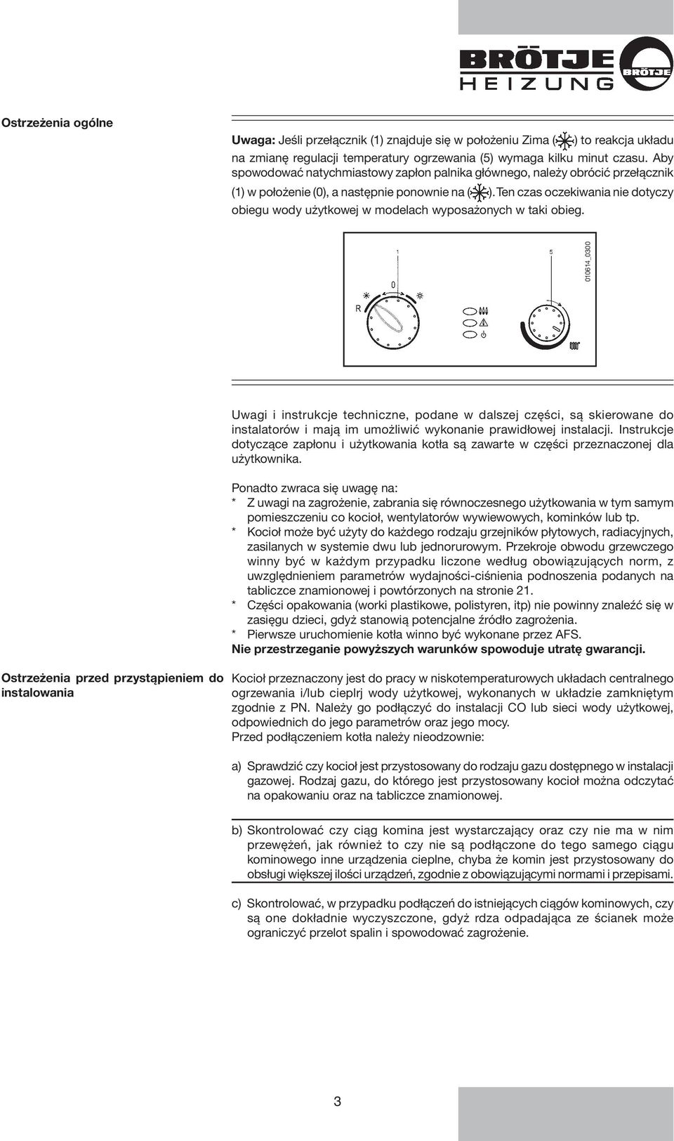 Ten czas oczekiwania nie dotyczy obiegu wody użytkowej w modelach wyposażonych w taki obieg.